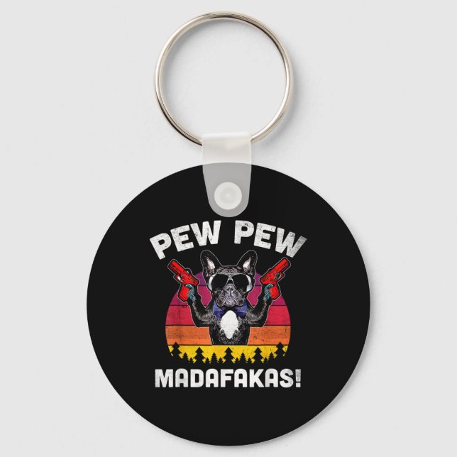 Llavero Bulldog Frenchie Pew Pew Madafakas Crazy Pew (Anverso)