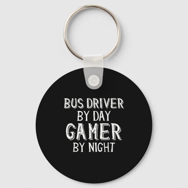 Llavero Bus Driver By Day Gamer By Night Funny Gift For Bu (Anverso)