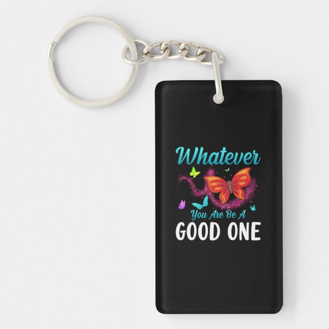 Llavero Butterfly Gift | Whatever You Are Be A Good One (Frente)