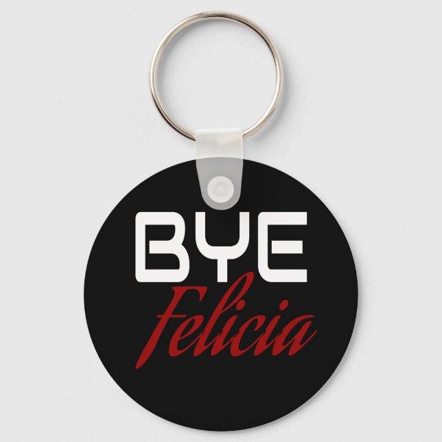 Llavero Bye Felicia Funny (Anverso)