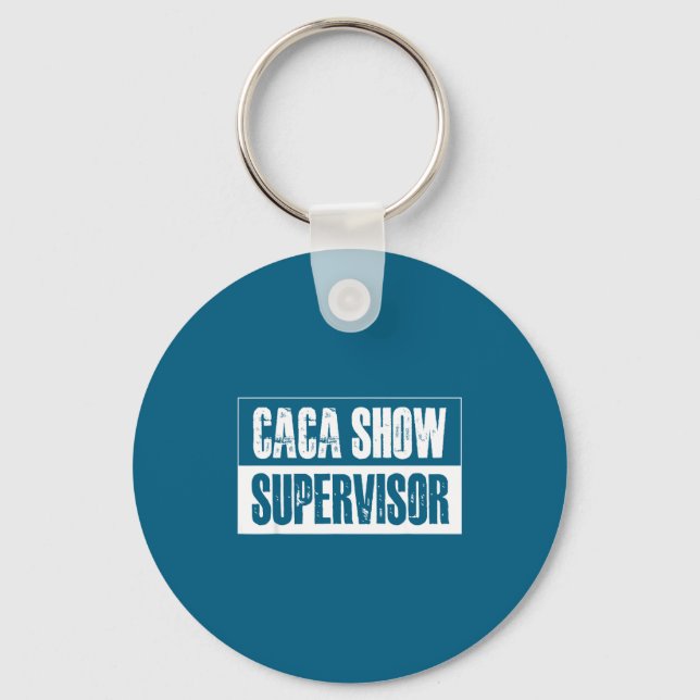Llavero Caca Show Supervisor Funny Quotes Funny Sayings Hu (Anverso)