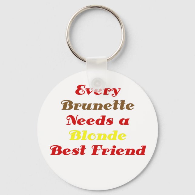 Llavero Cada brunette necesita un mejor amigo rubio (Anverso)