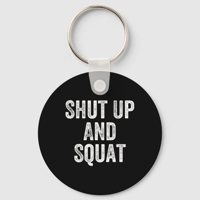 Llavero Cállate Y Squat Gym Weightlifter Bodybuilder (Anverso)