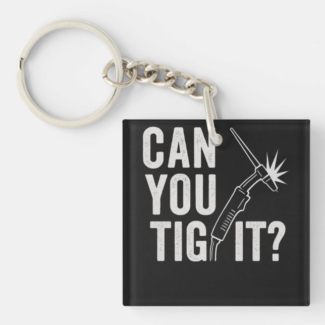 Llavero Can you TIG it? Acrylic keychain (Frente)