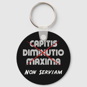 Llavero capitis diminutio maxima non serviam