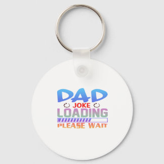 Llavero Cargando chiste de papá - Por favor espere