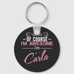Llavero Carla Por supuesto que soy increíble, soy Carla