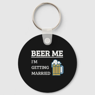 Llavero Cerveza para mí, me voy a casar, divertido novio, 