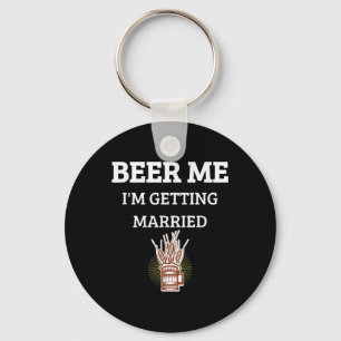Llavero Cerveza para mí Me voy a casar Funny Novio Soltero