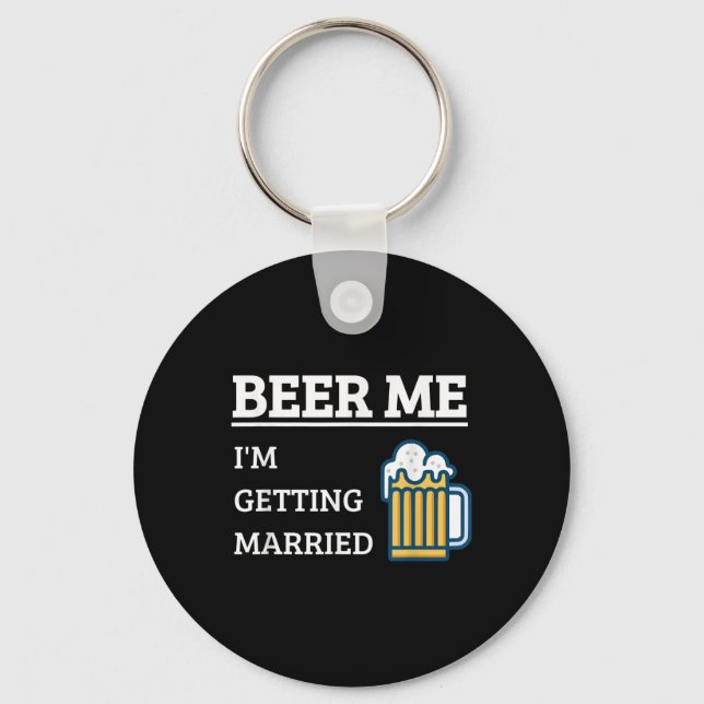 Llavero Cerveza para mí, me voy a casar, novio divertido,  (Anverso)