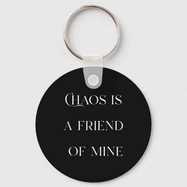 Llavero Chaos Is A Friend Funny Text Stressed Gift For Mom (Anverso)