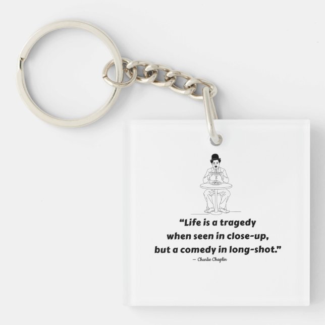 Llavero Charlie Chaplin Quote – Life Is a Tragedy  (Frente)