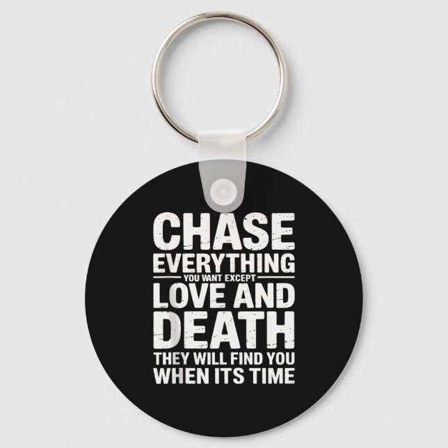 Llavero Chase Everything You Want Except Love And Death En (Anverso)