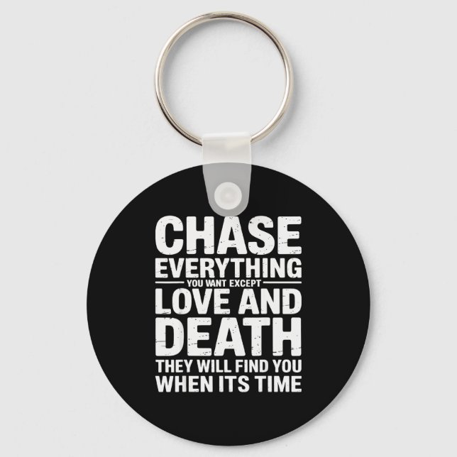 Llavero Chase Everything You Want Except Love And Death En (Anverso)