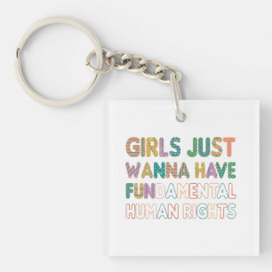 Llavero Chicas solo quieren tener derechos humanos fundame