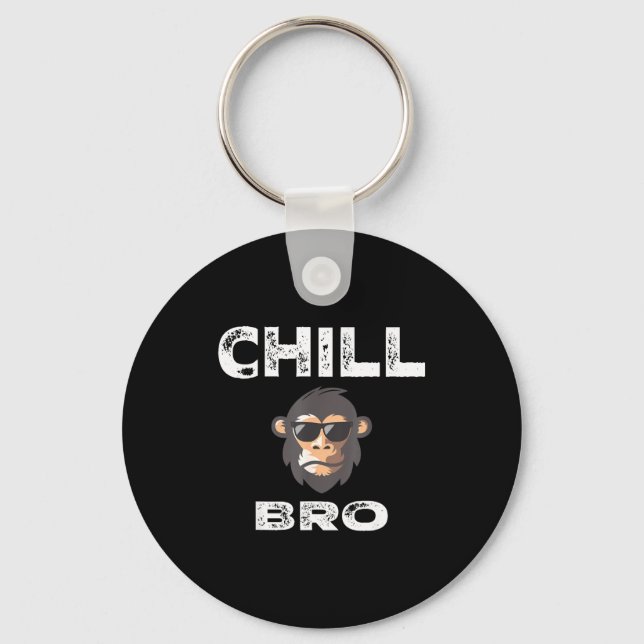 Llavero Chill Bro - Funny Monkey With Cool Slogan Gift  (Anverso)