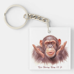 Llavero Chimp diciéndote: "Sabes cómo es"