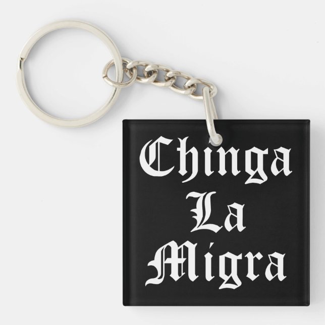 Llavero Chinga LA Migra (Frente)