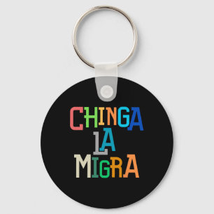 Llavero Chinga La Migra Divertido Anti-trump