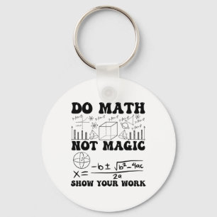 Llavero Chiste Haz Matemáticas No Magia Muestra Tu Trabajo