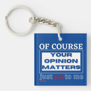 Llavero chistoso keychain "POR SUPUESTO TU OPINIÓN ..."