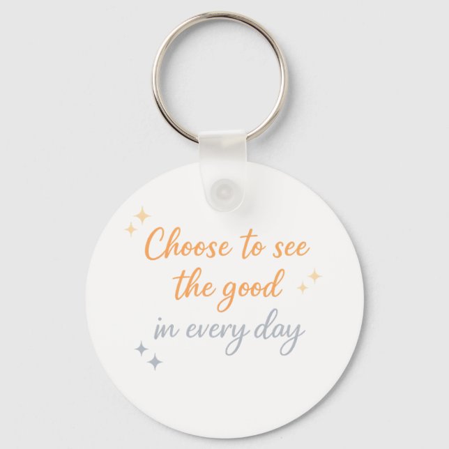 Llavero Choose the Good – Positive Quote Design (Anverso)
