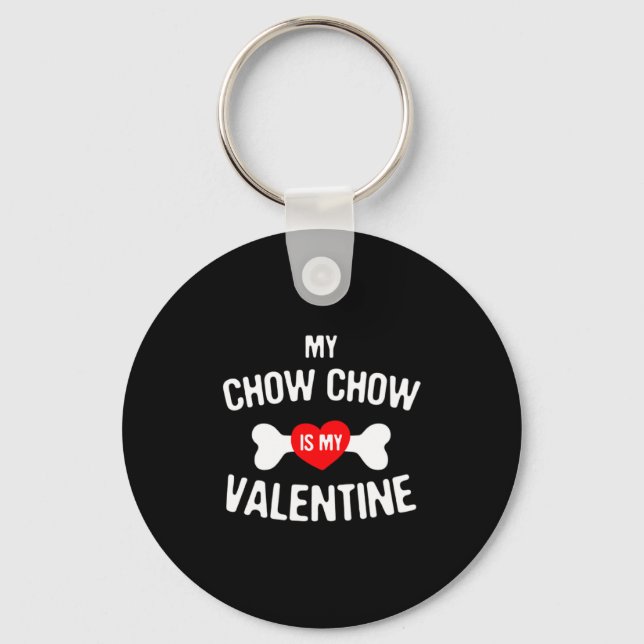 Llavero Chow Chow Is My Valentine Chow Chow Dog  (Anverso)