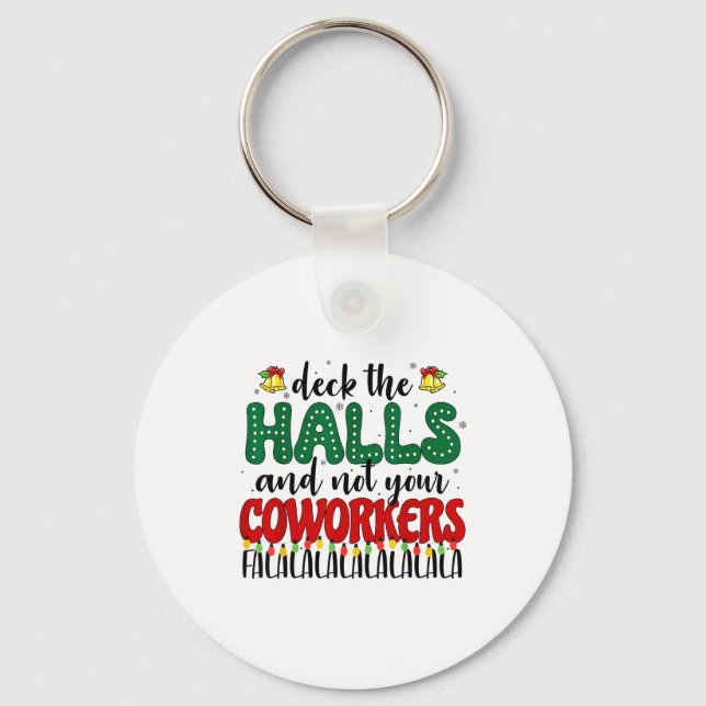 Llavero Christmas Work Deck The Halls Not Your Co-worker  (Anverso)