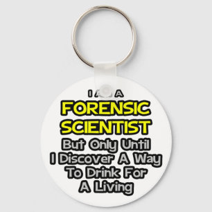 Llavero Científico forense... Beba para vivir