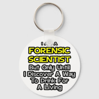Llavero Científico forense.. Beber para vivir