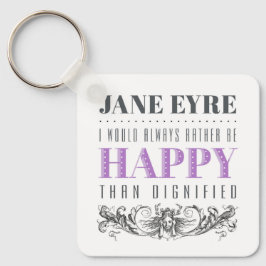 Llavero Cita de Jane Eyre - Siempre Preferiría Ser Feliz