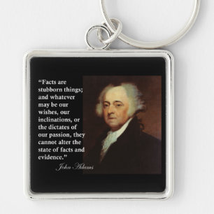 Llavero Cita de las cosas obstinadas de John Adams los
