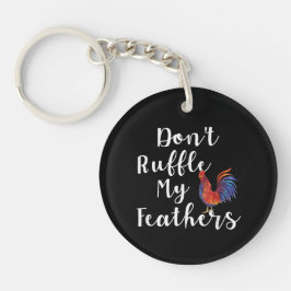 Llavero Cita Divertida de Gallo No Me Arrugues Las Plumas