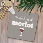 Llavero Cita divertida de vino - Me tenías en Merlot<br><div class="desc">Un poco de humor para beber que puedes pasarle a tus amigas amantes del vino. Hacerles reír con este regalo humorístico de mordaza o elefante blanco. Intenté correr,  pero seguí derramando mi vino.</div>