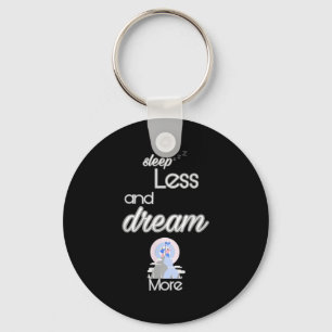 Llavero Cita inspiradora Sueño Menos Sueño Más Diseño G