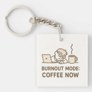 Llavero Cláusula de Office divertida - "Burnout Mode: Coff