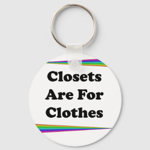 Llavero Closets Are For Clothes