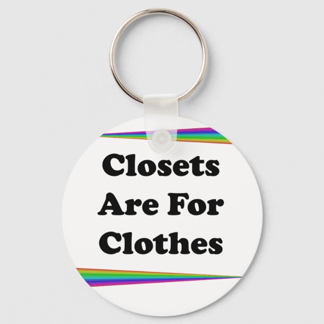Llavero Closets Are For Clothes (Anverso)