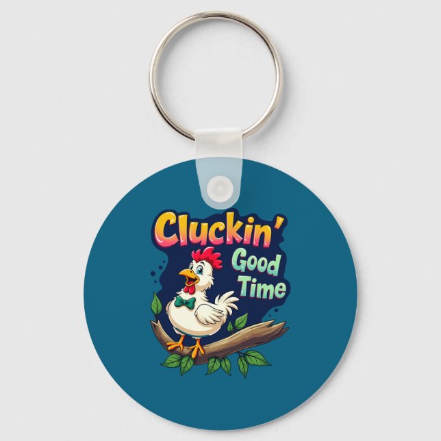 Llavero Cluckin Good Time Funny Chicken Illustration  (Anverso)