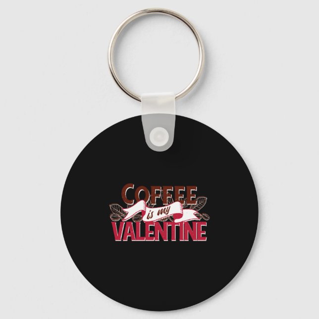 Llavero Coffee Is My Valentine Valentine S Day  (Anverso)
