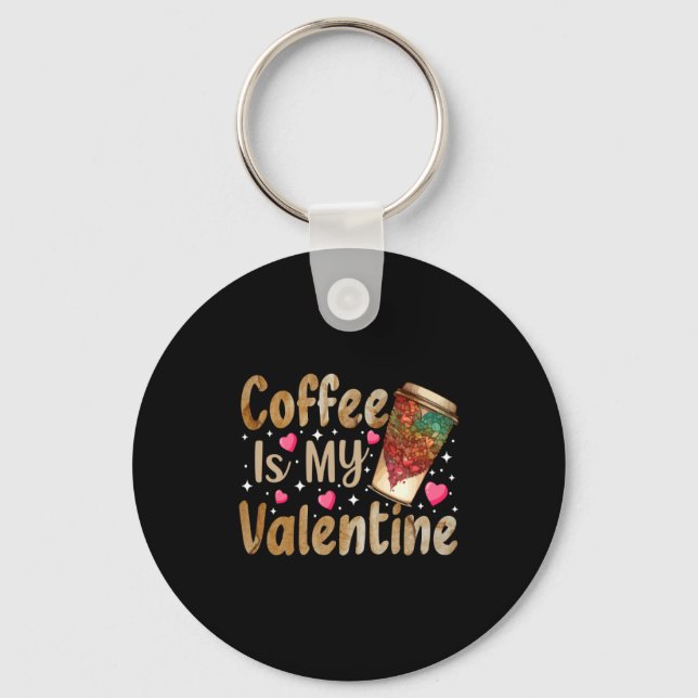 Llavero Coffee Is My Valentine Valentines Day Coffee  (Anverso)