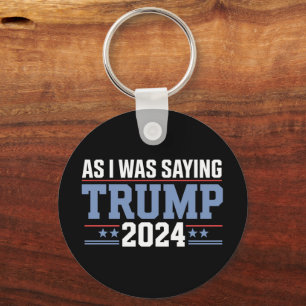 Llavero Como Estaba Diciendo Trump 2024 Elección
