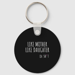 Llavero Como Madre Como Hija Oh Gracioso