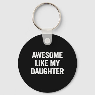Llavero Como mi hija regalos a los hombres Funny Día de lo