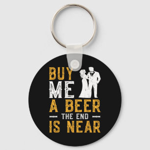 Llavero Cómprame una cerveza el fin está cerca despedida d