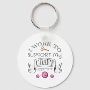Llavero Crafting Gift Work Support My Crafting Addiction