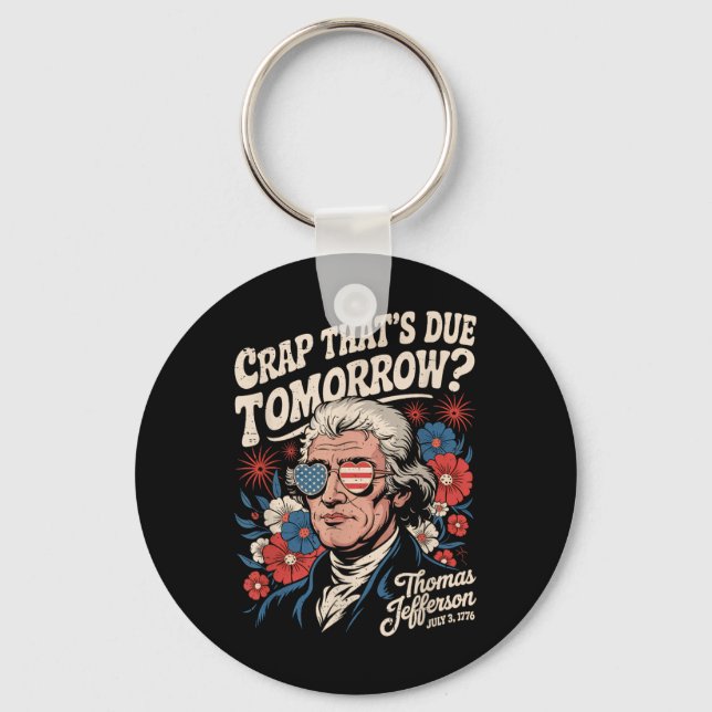 Llavero Crap Que Se Debe Mañana Thomas Jefferson Funny Flo (Anverso)