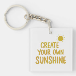 Llavero Create your own sunshine quote on