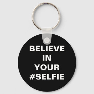 Llavero Cree En Tu #Selfie Divertido