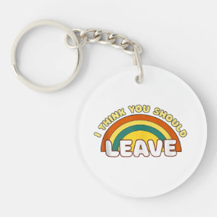 Llavero Creo que deberías dejar Funny Rainbow
